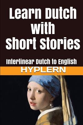 Learn Dutch with Short Stories: Interlinear Dutch to English Paperback Bermuda Word