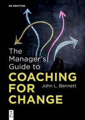 The Manager's Guide to Coaching for Change Paperback de Gruyter