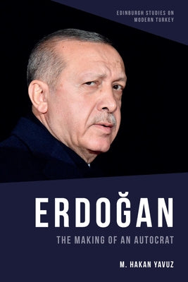 Erdoğan: The Making of an Autocrat Paperback Edinburgh University Press