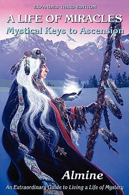 Life of Miracles: Mystical Keys to Ascension (3rd Edition) Paperback Spiritual Journeys