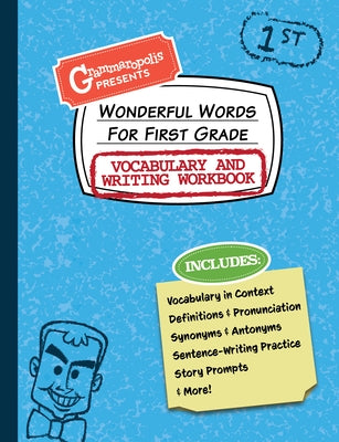 Wonderful Words for First Grade Vocabulary and Writing Workbook: Definitions, Usage in Context, Fun Story Prompts, & More Paperback Grammaropolis
