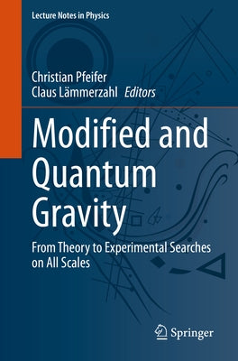 Modified and Quantum Gravity: From Theory to Experimental Searches on All Scales Paperback Springer