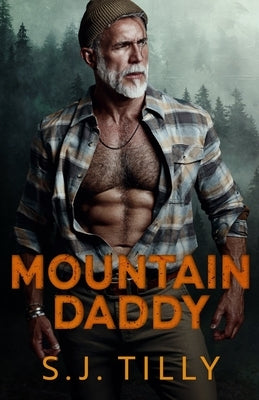 Mountain Daddy: Mountain Men Series Book Two by Tilly, S. J.