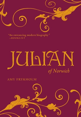 Julian of Norwich: A Contemplative Biography Paraclete Press (MA)