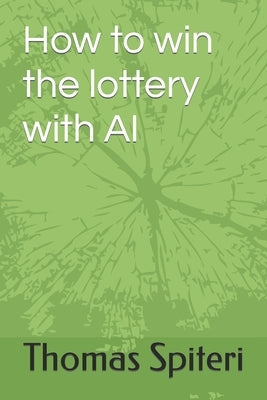 How to win the lottery with AI Paperback Independently Published