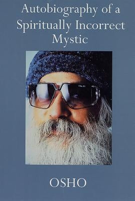 Autobiography of a Spiritually Incorrect Mystic Paperback St. Martin's Griffin