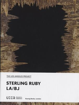 Sterling Ruby: La/BJ Paperback UCCA/Koenig Books