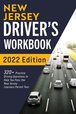 New Jersey Driver's Workbook: 320+ Practice Driving Questions to Help You Pass the New Jersey Learner's Permit Test Paperback More Books LLC