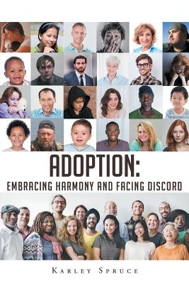 Adoption: Embracing Harmony and Facing Discord Paperback Christian Faith Publishing, Inc