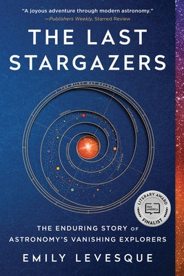 The Last Stargazers: The Enduring Story of Astronomy's Vanishing Explorers Paperback Sourcebooks