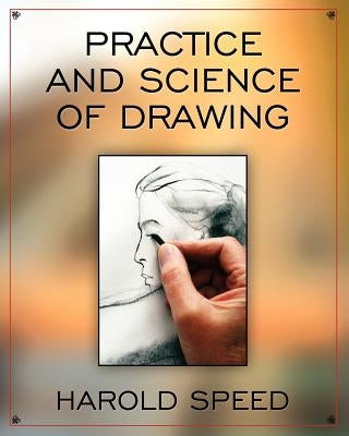 The Practice and Science of Drawing Paperback Empire Books