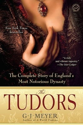The Tudors: The Complete Story of England's Most Notorious Dynasty Paperback Bantam
