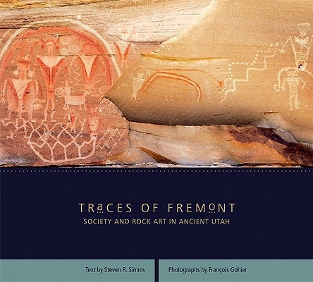 Traces of Fremont: Society and Rock Art in Ancient Utah Paperback University of Utah Press