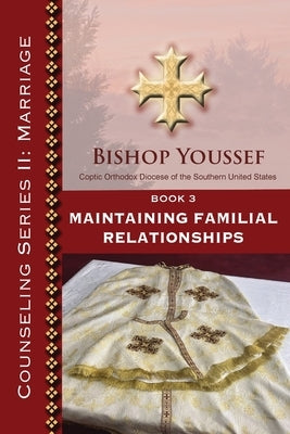 Book 3: Maintaining Familial Relationships Paperback St. Mary & St. Moses Abbey Press