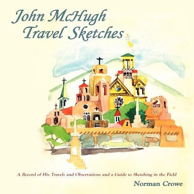 John McHugh Travel Sketches Paperback Sunstone Press