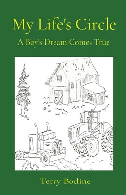 My Life's Circle: A Boy's Dream Comes True Paperback Terry Bodine