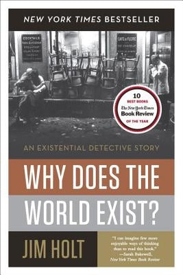 Why Does the World Exist?: An Existential Detective Story Paperback Liveright Publishing Corporation