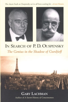 In Search of P. D. Ouspensky: The Genius in the Shadow of Gurdjieff Paperback Quest Books (IL)