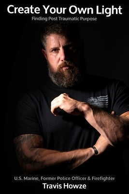 Create Your Own Light: Finding Post Traumatic Purpose Paperback Independently Published