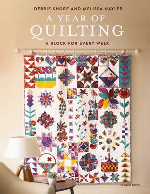 A Year of Quilting: A Block for Every Week Paperback Search Press