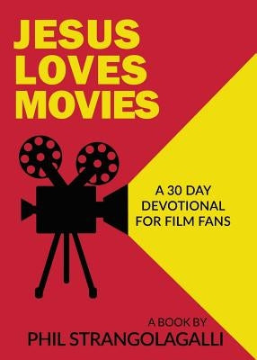 Jesus Loves Movies Paperback Philip Strangolagalli