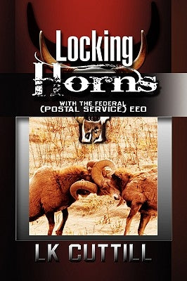 Locking Horns with the Federal (Postal Service) Eeo Paperback Xlibris