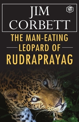 The Man-Eating Leopard of Rudraprayag Paperback Sanage Publishing House