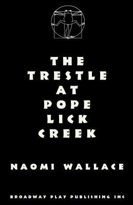The Trestle At Pope Lick Creek Paperback Broadway Play Publishing