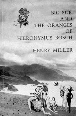 Big Sur and the Oranges of Hieronymus Bosch New Directions Publishing Corporation