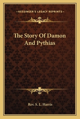 The Story Of Damon And Pythias Paperback Kessinger Publishing