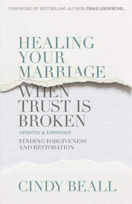 Healing Your Marriage When Trust Is Broken: Finding Forgiveness and Restoration Paperback Harvest House Publishers