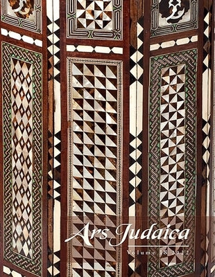 Ars Judaica: The Bar-Ilan Journal of Jewish Art, Volume 18 Paperback Liverpool University Press