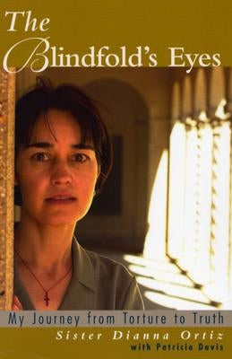 The Blindfold's Eyes: My Journey from Torture to Truth Paperback Orbis Books