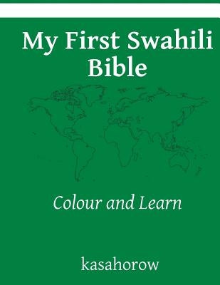 My First Swahili Bible: Colour and Learn Paperback Createspace Independent Publishing Platform