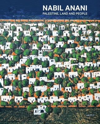 Nabil Anani: Palestine, Land and People Paperback Saqi Books