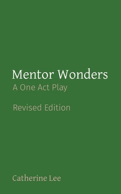 Mentor Wonders: A One Act Play Paperback Cheshire Cat Composition