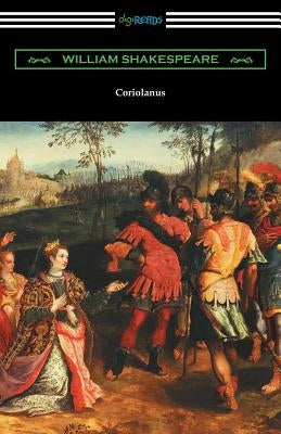 Coriolanus: (Annotated by Henry N. Hudson with an Introduction by Charles Harold Herford) Paperback Digireads.com