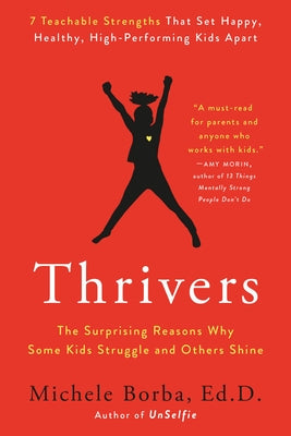 Thrivers: The Surprising Reasons Why Some Kids Struggle and Others Shine G.P. Putnam's Sons