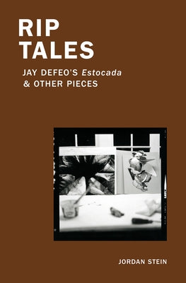 Rip Tales: Jay Defeo's Estocada and Other Pieces Soberscove Press