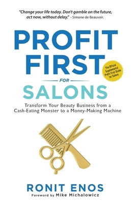 Profit First for Salons: Transform Your Beauty Business from a Cash-Eating Monster to a Money-Making Machine Paperback Merack Publishing