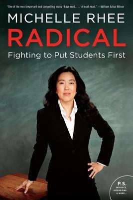 Radical: Fighting to Put Students First Paperback Harper Paperbacks