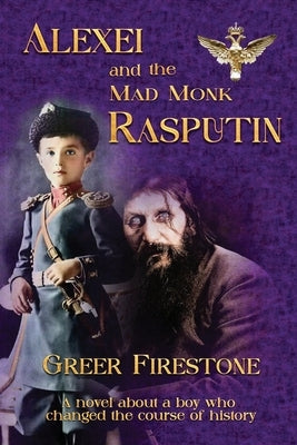 Alexei and the Mad Monk Rasputin Paperback Greer Firestone