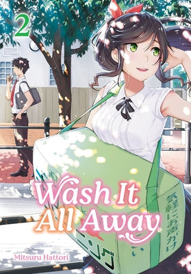Wash It All Away 02 by Hattori, Mitsuru