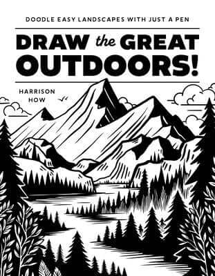 Draw the Great Outdoors!: Doodle Easy Landscapes with Just a Pen Paperback Page Street Publishing