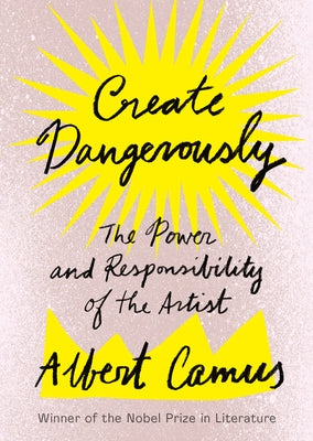 Create Dangerously: The Power and Responsibility of the Artist Paperback Vintage
