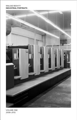 Walead Beshty: Industrial Portraits: Volume One, 2008-2012 Paperback Jrp Ringier