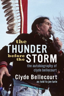 The Thunder Before the Storm: The Autobiography of Clyde Bellecourt Paperback Minnesota Historical Society Press