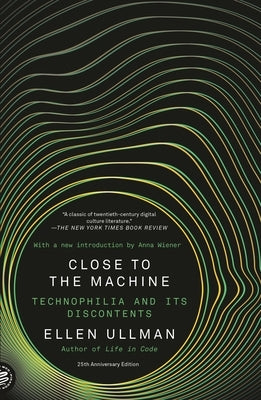 Close to the Machine (25th Anniversary Edition): Technophilia and Its Discontents Paperback Picador USA