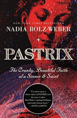Pastrix: The Cranky, Beautiful Faith of a Sinner & Saint Paperback Worthy Books