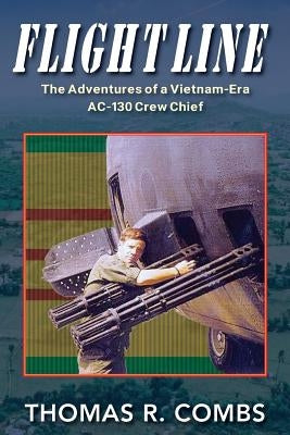 Flight Line: The Adventures of a Vietnam-Era AC-130 Crew Chief Paperback Hellgate Press